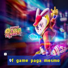 9f game paga mesmo os 100 reais